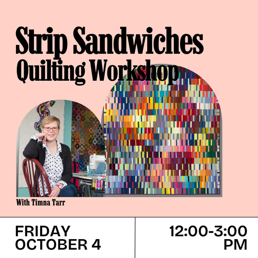 Strip Sandwiches: Quilting Workshop (Friday, Oct. 4, 12-3 pm)