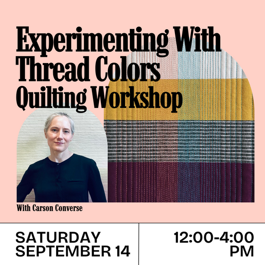 Experimenting with Thread Colors Quilting Workshop (Saturday, Sept. 14, 12-4 pm)