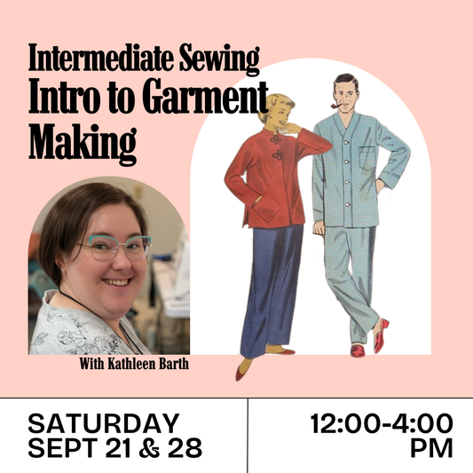 Intermediate Sewing: Intro to Garment Making (Saturday, Sept. 21 & 28, 12-4 pm)