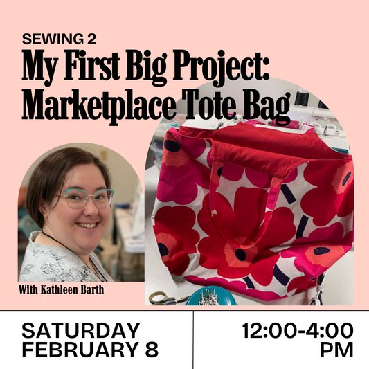 Sewing 2: My First Big Project: Marketplace Tote Bag (Sat, Feb 8, 12-4 pm)